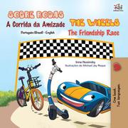 Sobre Rodas A Corrida da Amizade The Wheels The Friendship Race (Portuguese English Bilingual Collection)