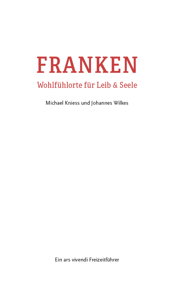 Weitere Ansicht: Franken - Wohlfühlorte für Leib und Seele | Johannes Wilkes, Michael Kniess
