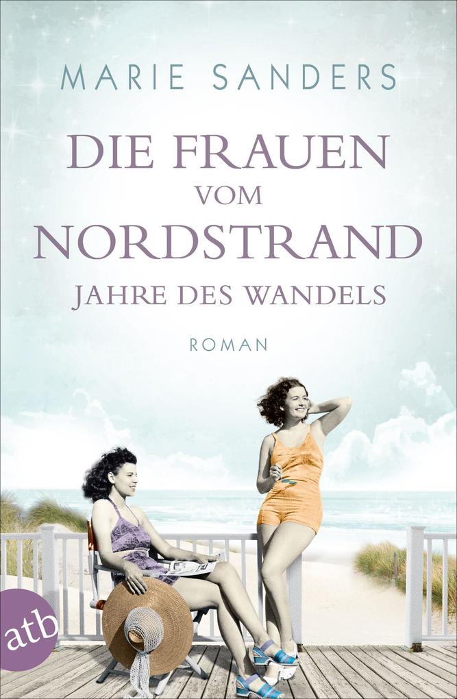 Produktbild: Die Frauen vom Nordstrand - Jahre des Wandels | Marie Sanders
