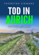 Tod in Aurich. Ostfrieslandkrimi