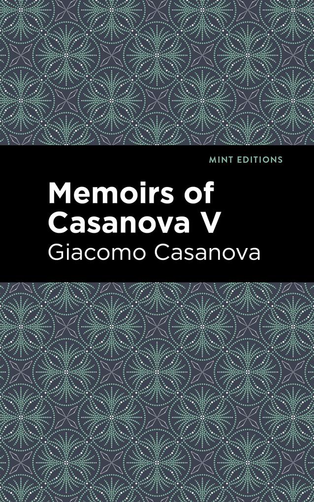 Produktbild: Memoirs of Casanova Volume V | Giacomo Casanova