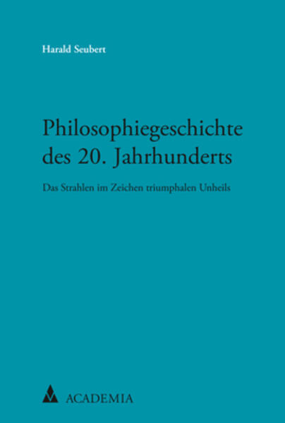 Produktbild: Philosophiegeschichte des 20. Jahrhunderts | Harald Seubert