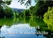 Der Bergpark Kassel-Wilhelmshöhe (Wandkalender 2022 DIN A3 quer)