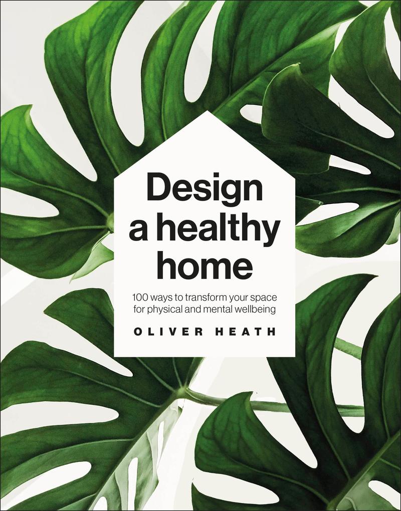 Produktbild: Design A Healthy Home | Oliver Heath