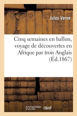 Produktbild: Cinq Semaines En Ballon, Voyage de Découvertes En Afrique Par Trois Anglais | Jules Verne
