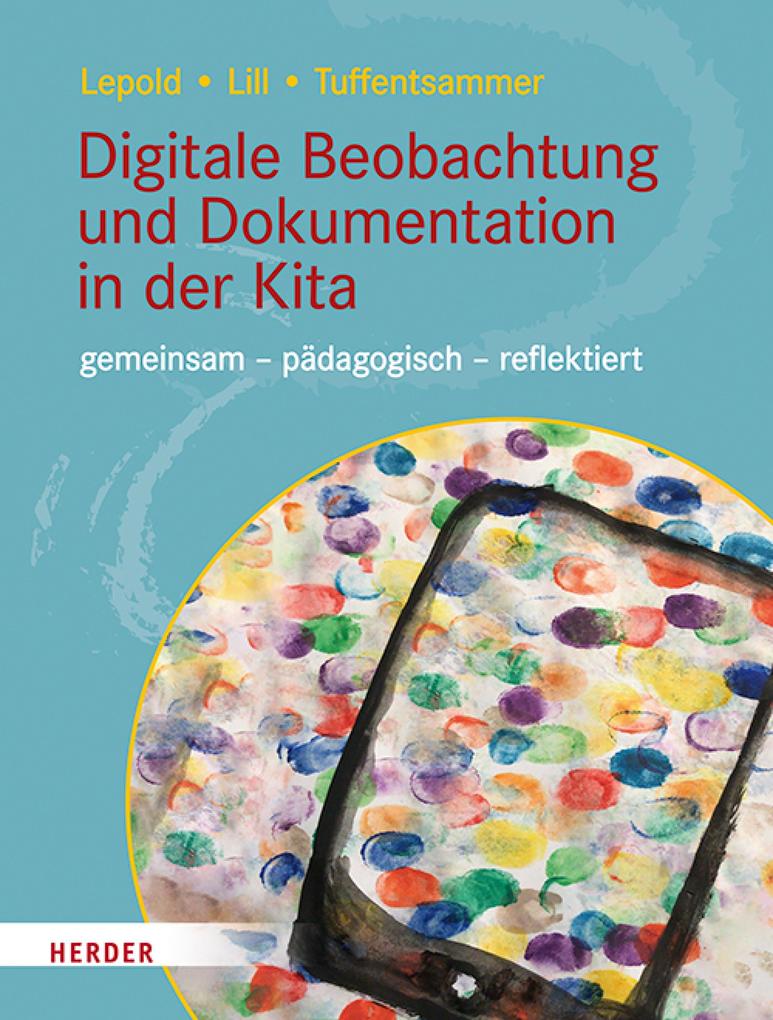 Produktbild: Digitale Beobachtung und Dokumentation in der Kita | Marion Lepold, Theresa Lill, Mathias Tuffentsammer