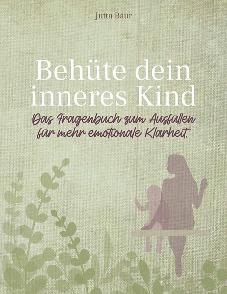 Produktbild: Behüte dein inneres Kind | Jutta Baur
