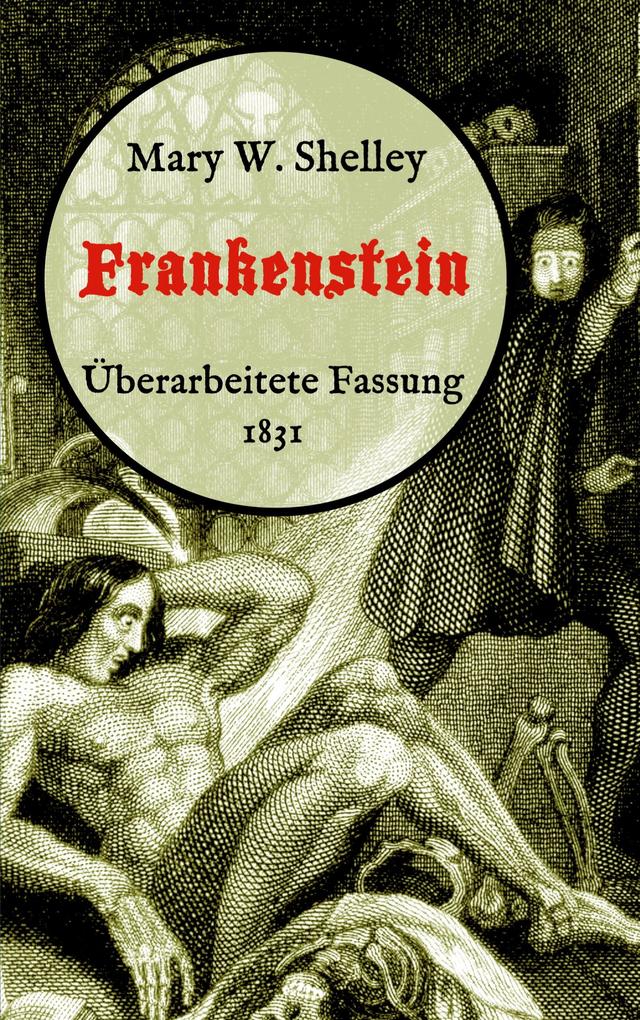 Produktbild: Frankenstein oder, Der moderne Prometheus. Überarbeitete Fassung von 1831 | Mary W. Shelley