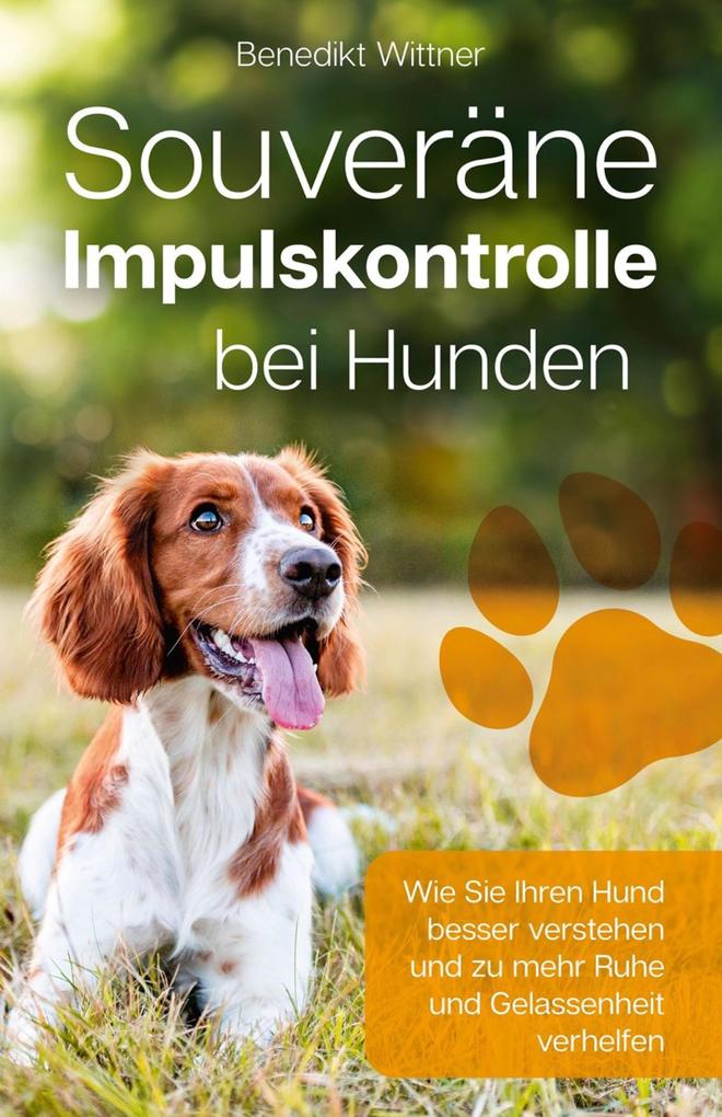 Produktbild: Souveräne Impulskontrolle bei Hunden | Benedikt Wittner