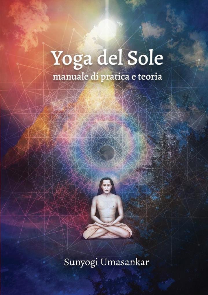 Produktbild: Yoga del Sole. Manuale di pratica e teoria | Sunyogi Umasankar