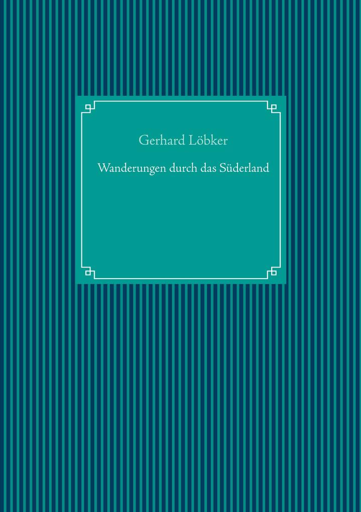 Produktbild: Wanderungen durch das Süderland | Gerhard Löbker