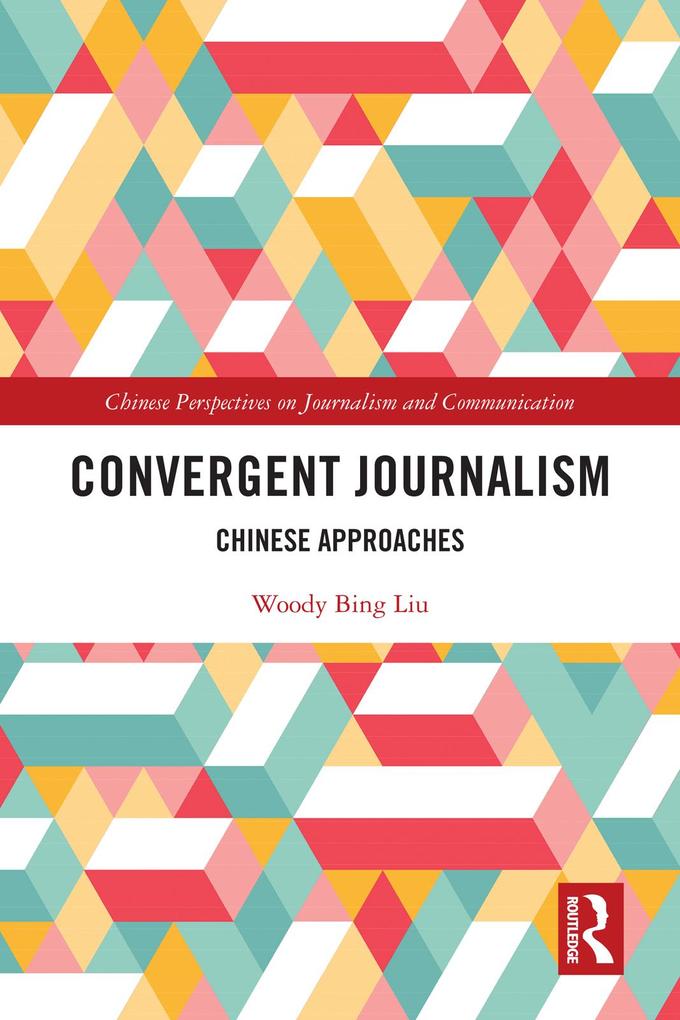Produktbild: Convergent Journalism | Woody Bing Liu