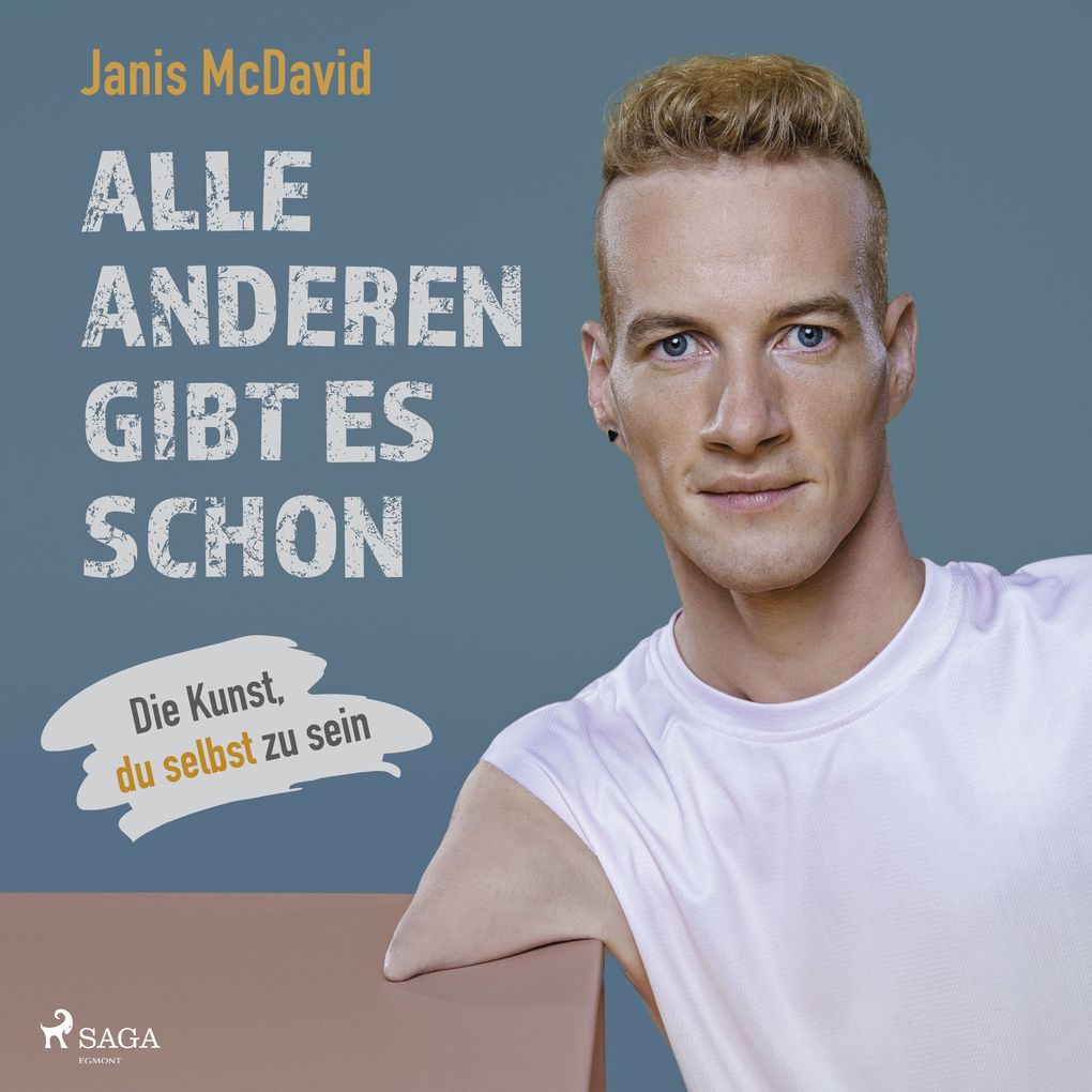 Produktbild: Alle anderen gibt es schon: Die Kunst, du selbst zu sein | Janis Mcdavid