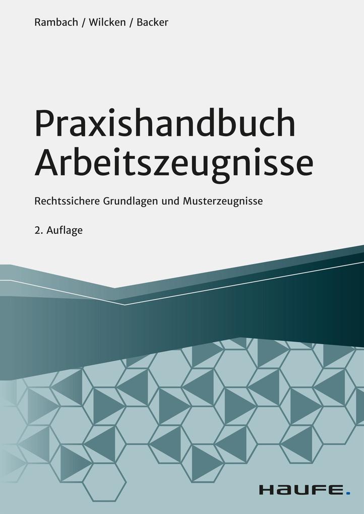 Produktbild: Praxishandbuch Arbeitszeugnisse | Anne Backer, Peter H. M. Rambach, Stephan Wilcken