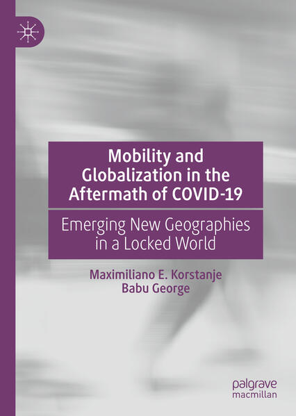 Produktbild: Mobility and Globalization in the Aftermath of COVID-19 | Maximiliano E. Korstanje, Babu George