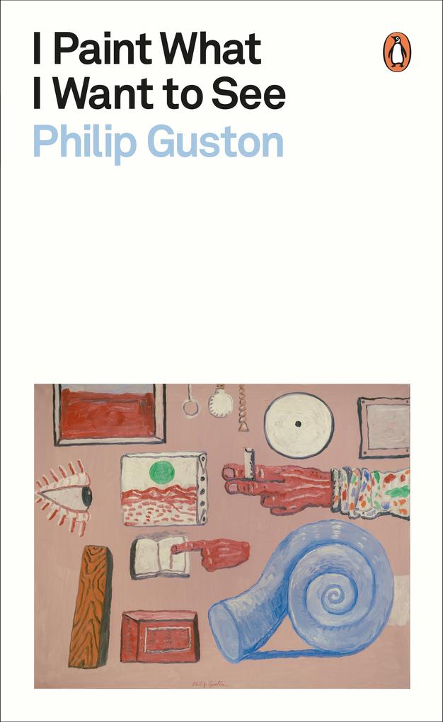 Produktbild: I Paint What I Want to See | Philip Guston