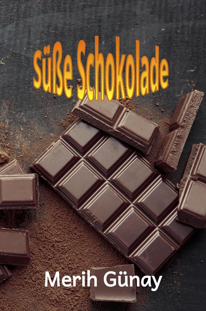 Produktbild: Süße Schokolade | Merih Gunay, Hulya Engin