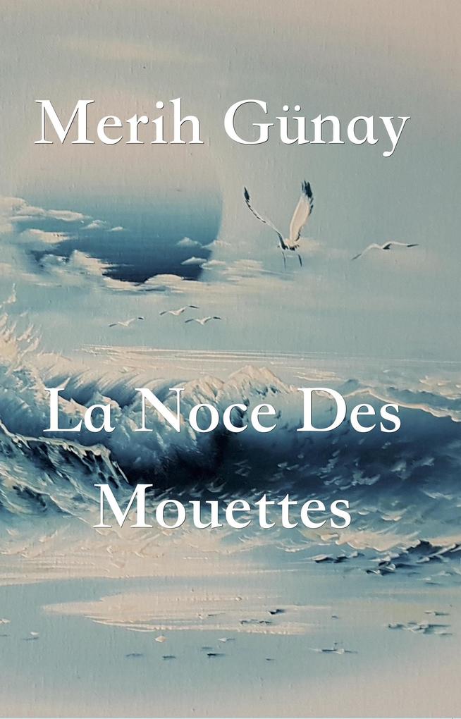 Produktbild: La Noce Des Mouettes | Merih Gunay