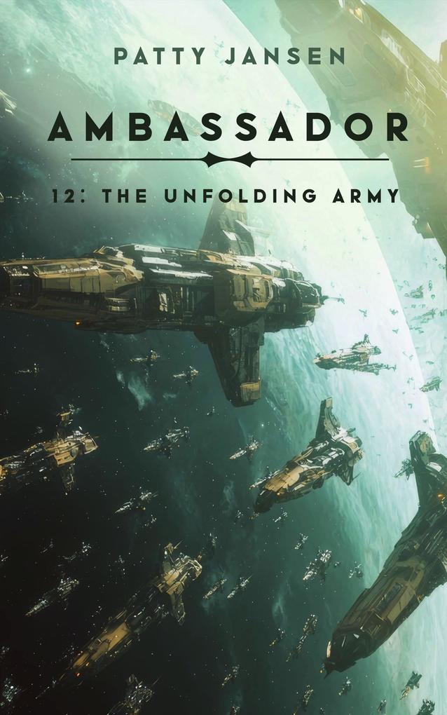 Produktbild: Ambassador 12: The Unfolding Army | Patty Jansen