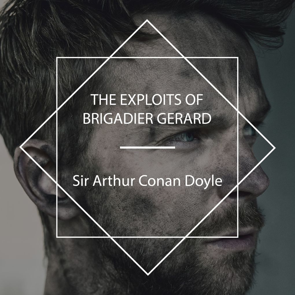 Produktbild: The Exploits of Brigadier Gerard | Sir Arthur Conan Doyle