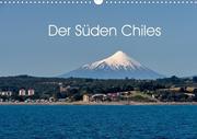 Der Süden Chiles (Wandkalender 2022 DIN A3 quer)