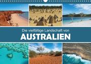 Die vielfältige Landschaft von Australien (Wandkalender 2022 DIN A3 quer)