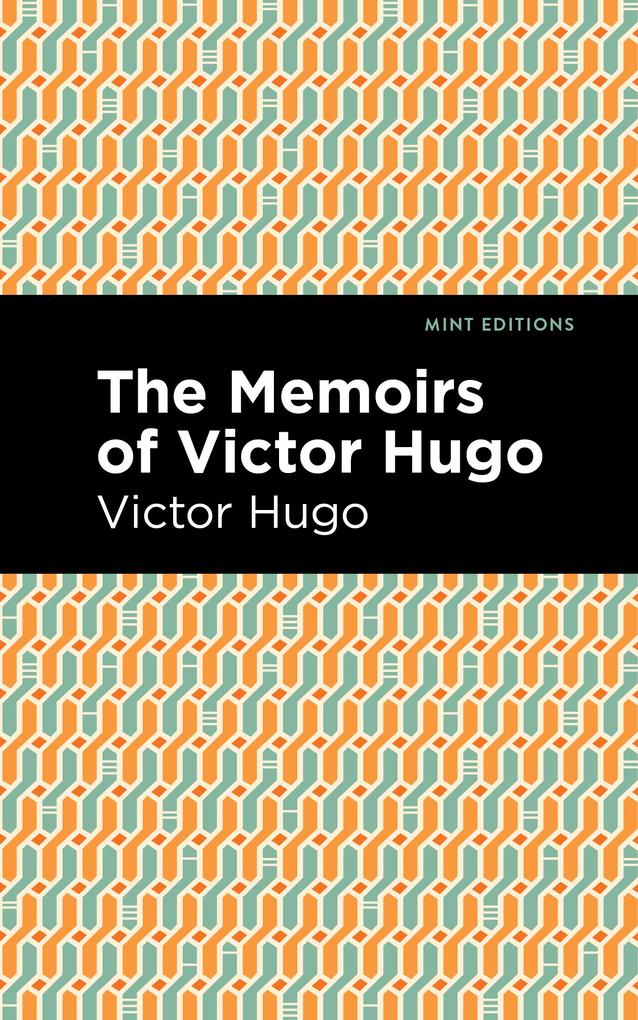 Produktbild: The Memoirs of Victor Hugo | Victor Hugo