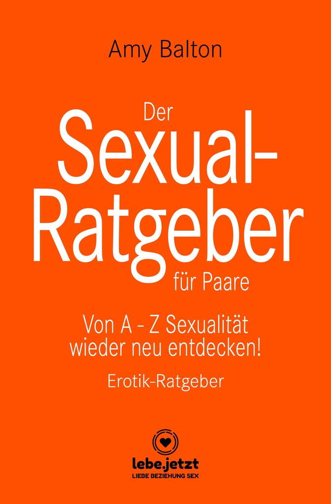 Produktbild: Der Sexual-Ratgeber für Paare | Erotischer Ratgeber | Amy Balton