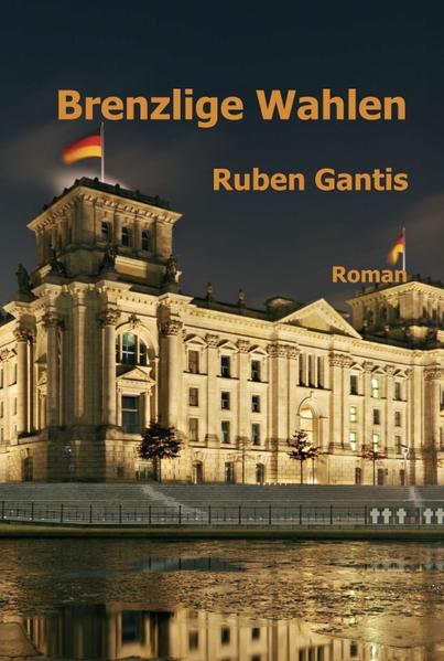 Produktbild: Brenzlige Wahlen | Ruben Gantis