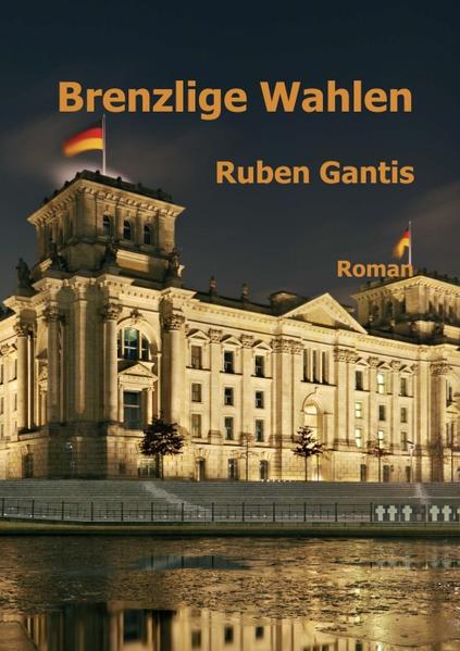 Produktbild: Brenzlige Wahlen | Ruben Gantis