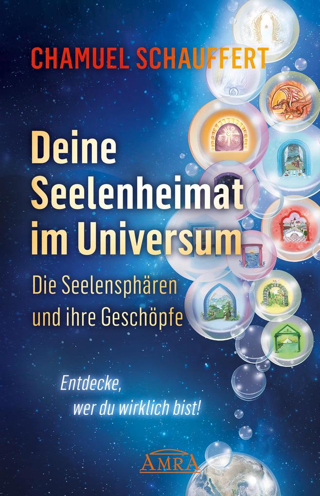 Produktbild: DEINE SEELENHEIMAT IM UNIVERSUM. Die Seelensphären und ihre Geschöpfe | Chamuel Schauffert