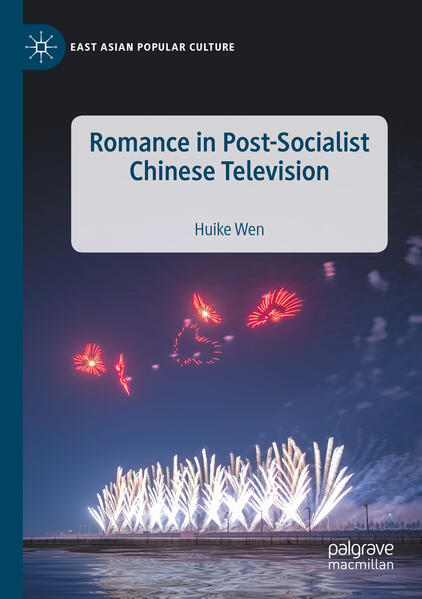 Produktbild: Romance in Post-Socialist Chinese Television | Huike Wen