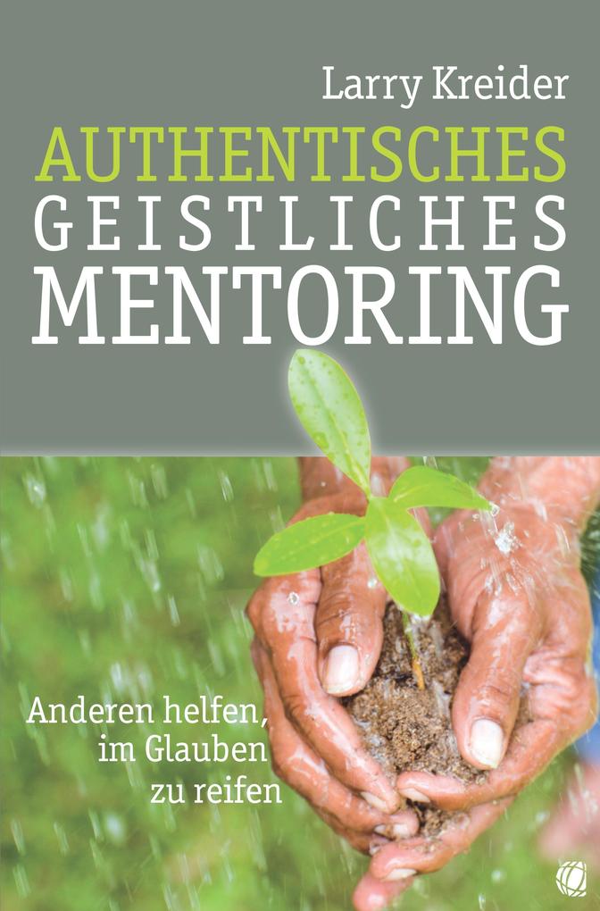 Produktbild: Authentisches geistliches Mentoring | Larry Kreider