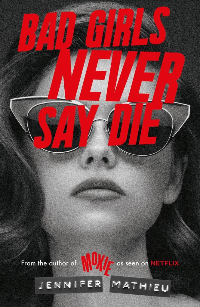 Produktbild: Bad Girls Never Say Die | Jennifer Mathieu
