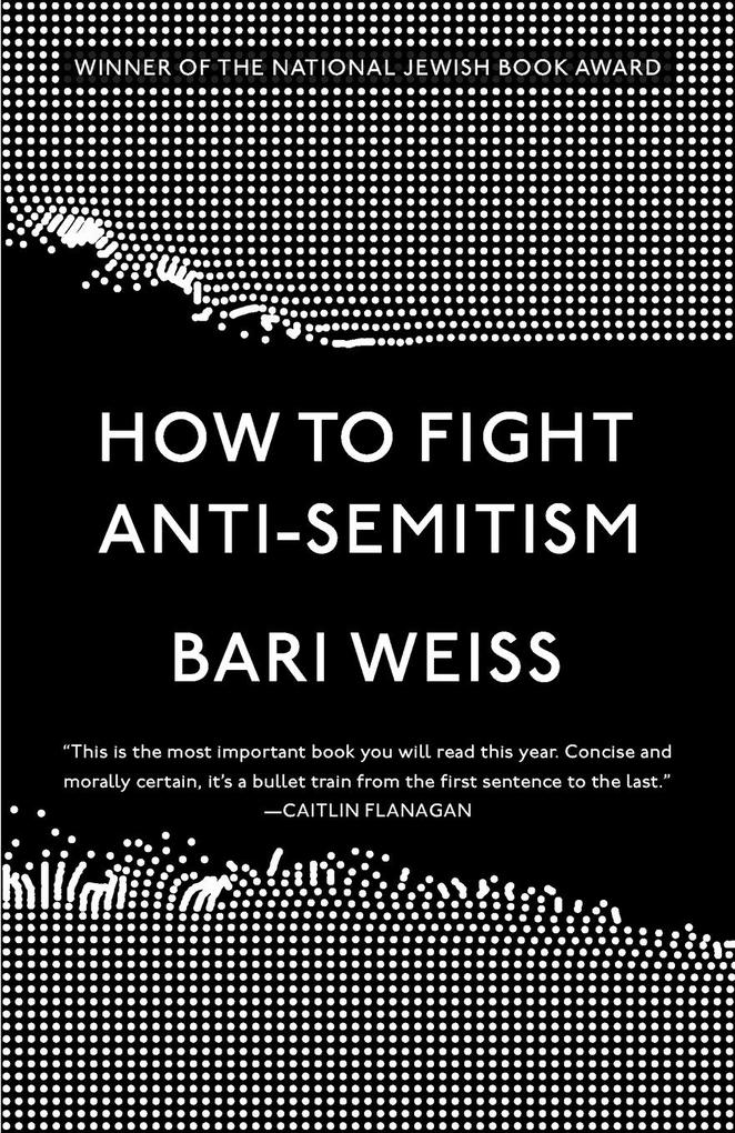 Produktbild: How to Fight Anti-Semitism | Bari Weiss