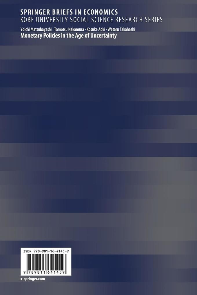 Weitere Ansicht: Monetary Policies in the Age of Uncertainty | Yoichi Matsubayashi, Tamotsu Nakamura, Kosuke Aoki, Wataru Takahashi