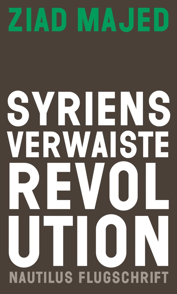 Produktbild: Syriens verwaiste Revolution | Ziad Majed