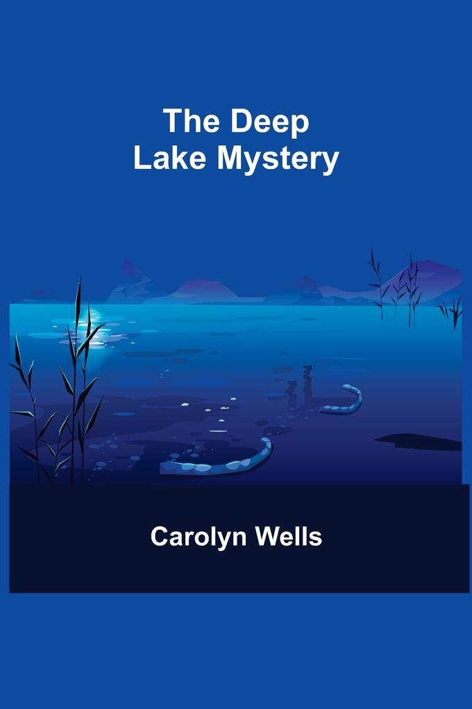 Produktbild: The Deep Lake Mystery | Carolyn Wells