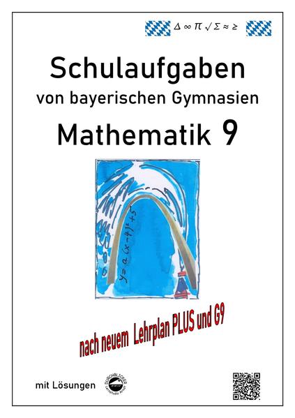 Produktbild: Mathematik 9 Schulaufgaben (G9, LehrplanPLUS) von bayerischen Gymnasien mit Lösungen | Claus Arndt