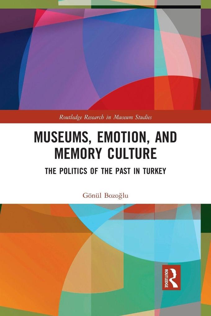 Produktbild: Museums, Emotion, and Memory Culture | Gönül Bozolu, Gönül Bozoglu