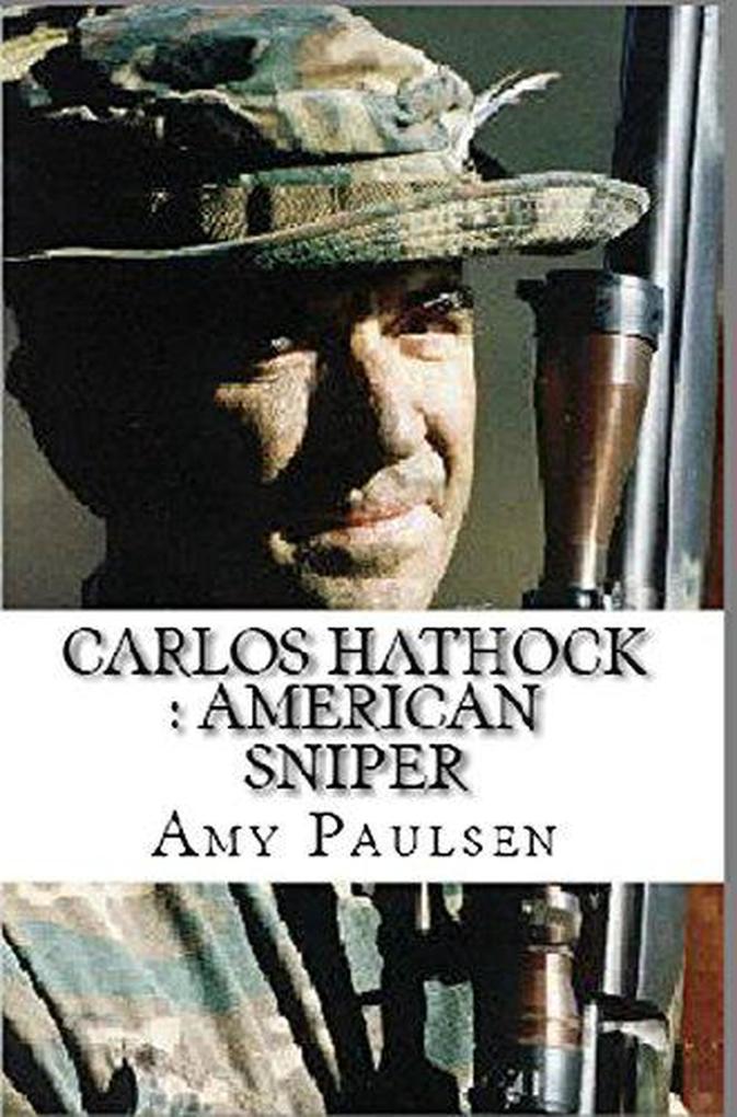 Produktbild: Carlos Hathcock : American Sniper | Amy Paulsen