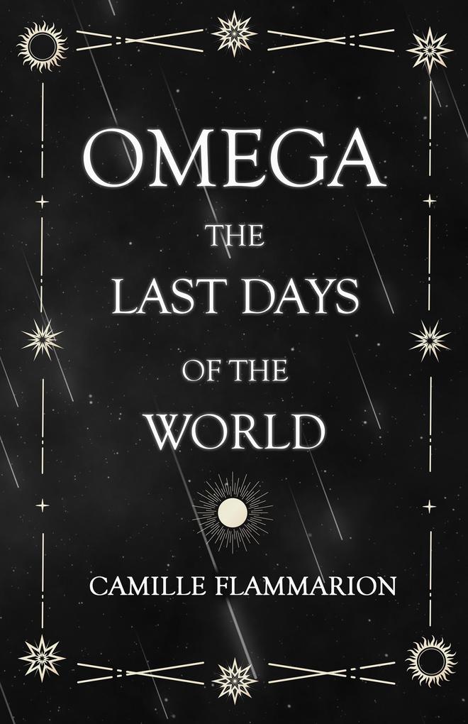 Produktbild: Omega - The Last days of the World | Camille Flammarion