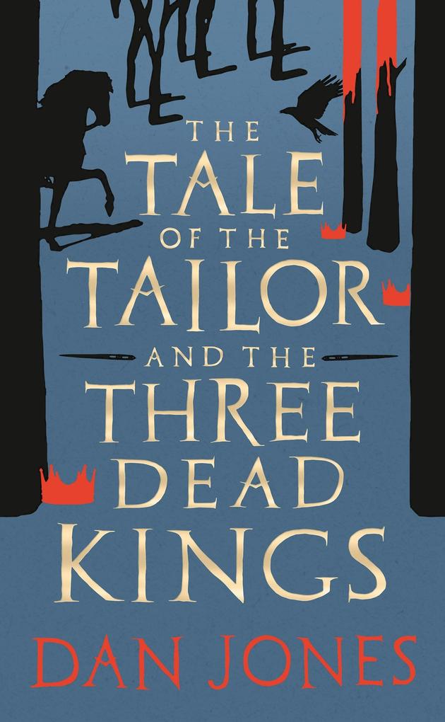 Produktbild: The Tale of the Tailor and the Three Dead Kings | Dan Jones