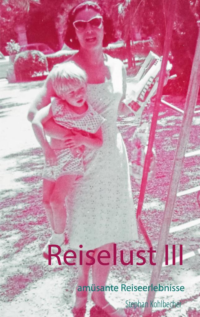 Produktbild: Reiselust III | Stephan Kohlbecher