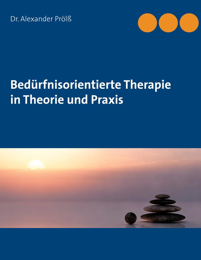 Produktbild: Bedürfnisorientierte Therapie in Theorie und Praxis | Alexander Prölß