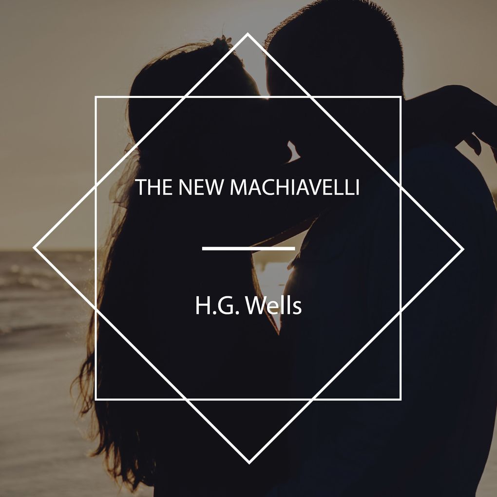 Produktbild: The New Machiavelli | H.G. Wells