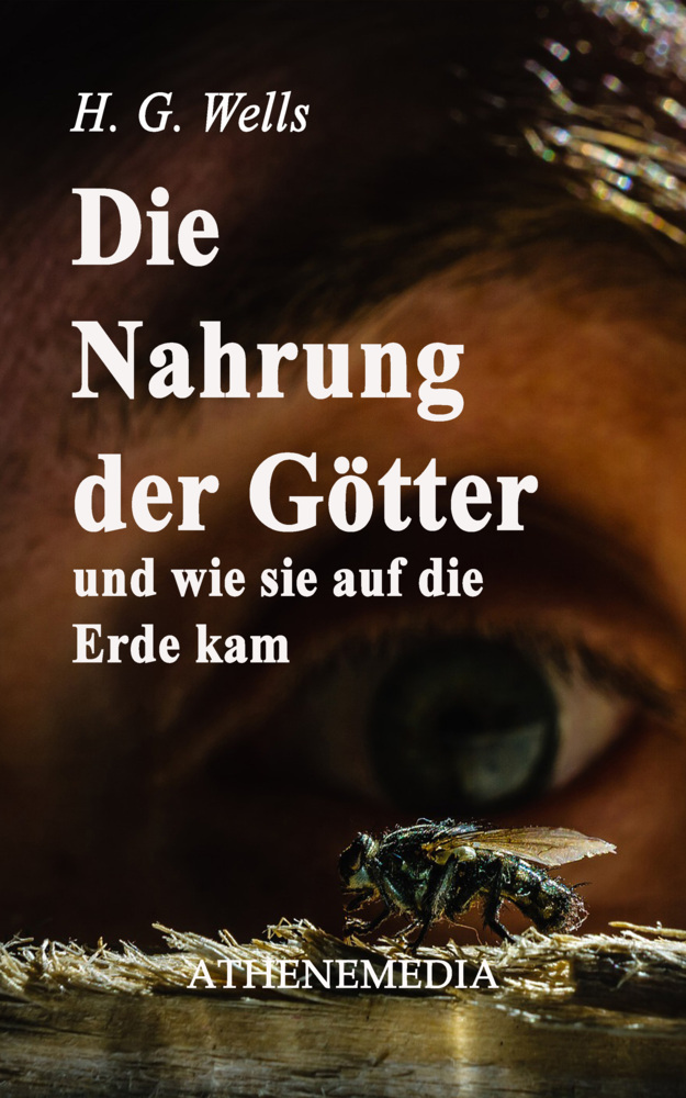 Produktbild: Die Nahrung der Götter und wie sie auf die Erde kam | H. G. Wells
