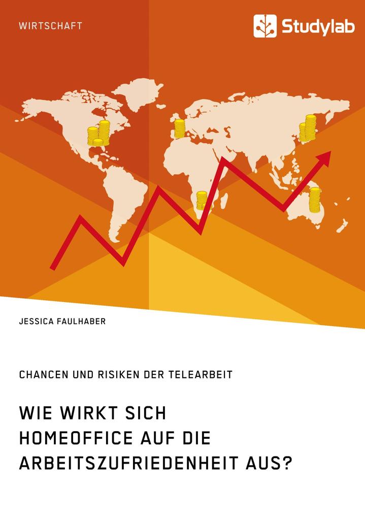 Produktbild: Wie wirkt sich Homeoffice auf die Arbeitszufriedenheit aus? Chancen und Risiken der Telearbeit | Jessica Faulhaber
