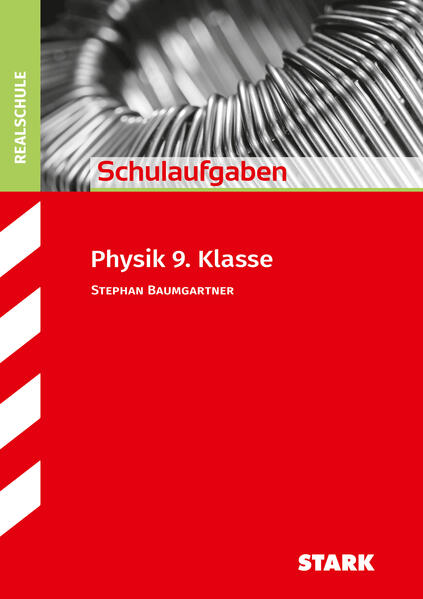 Produktbild: STARK Schulaufgaben Realschule - Physik 9. Klasse | Stephan Baumgartner