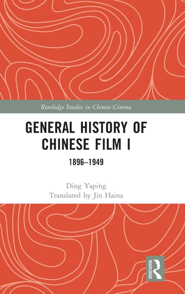 Produktbild: General History of Chinese Film I | Ding Yaping